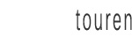 touren